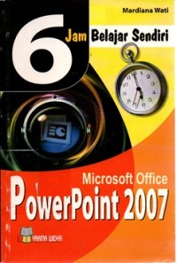 Image of 6 Jam Belajar Sendiri Microsoft Office PowerPoint 2007