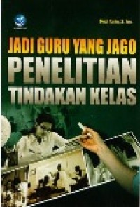 Image of Jadi Guru yang Jago Penelitian Tindakan Kelas