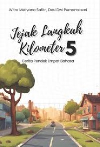 Image of Jejak Langkah Kilometer 5 (Cerita Pendek Empat Bahasa)