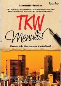 Image of TKW Menulis: Mereka aja Bisa, Kenapa Anda Tidak?
